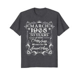 50th Birthday T-Shirt March 1968 Classy Sassy Funny Tee