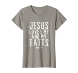 Jesus Loves Me And My Tatts Funny Tattoo Christian T-Shirts
