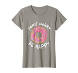 Donut Worry Be Happy Shirt - Funny Donut T-Shirts