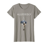 Allegedly Ostrich Funny Ostrich T-shirt Gift for Farmers