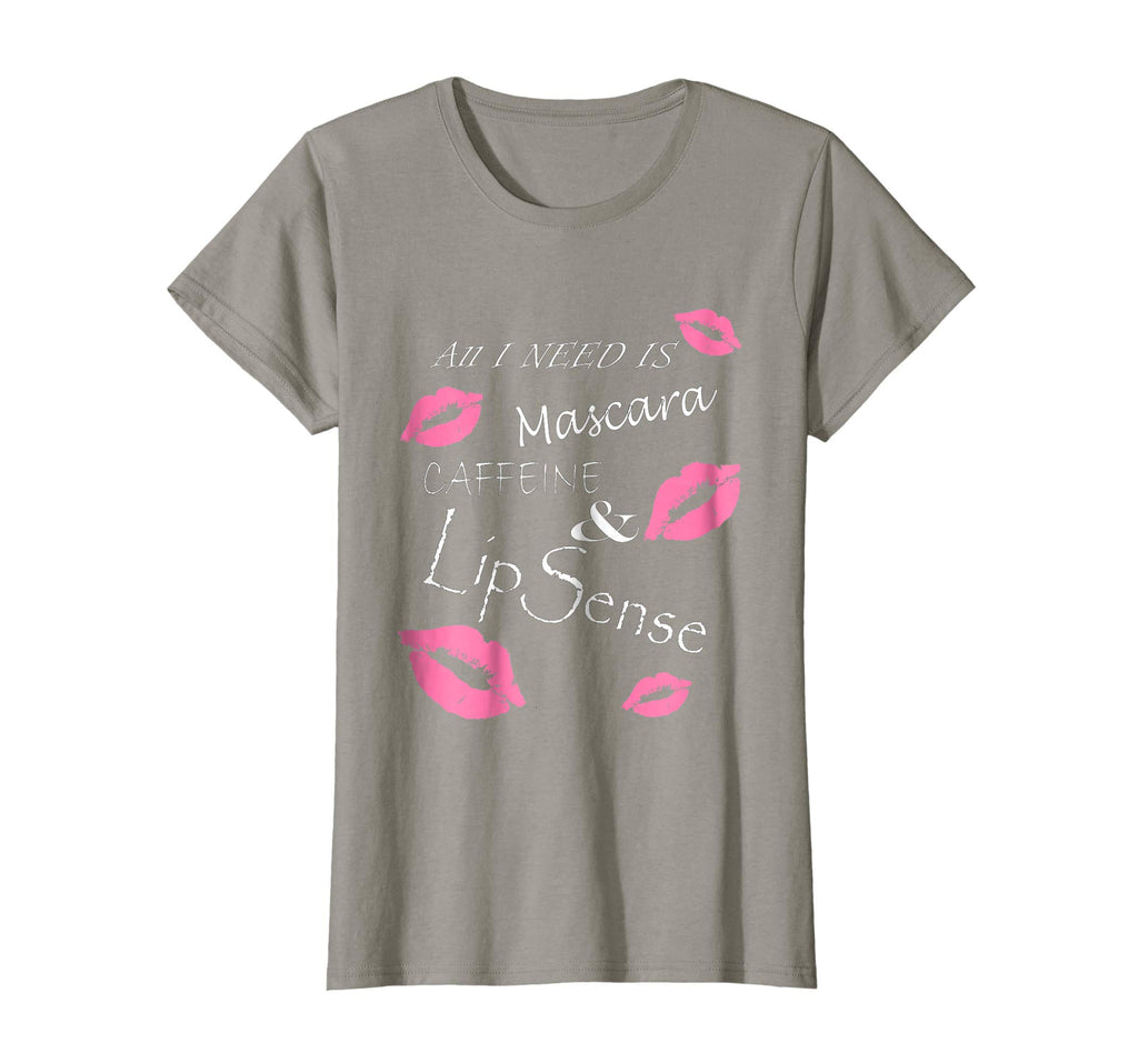 All I Need Is Mascara Caffeine and Lip Sense Funny T Shirt