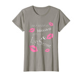 All I Need Is Mascara Caffeine and Lip Sense Funny T Shirt