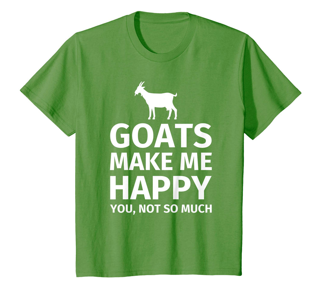 Goats Make Me Happy You, Not So Much Funny T-Shirt