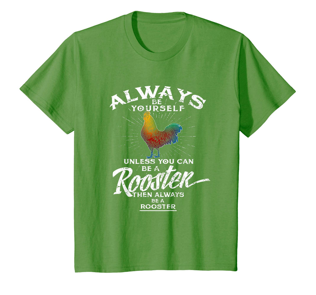 Always Be Yourself Be A Rooster Cute Cockerel Funny Tee