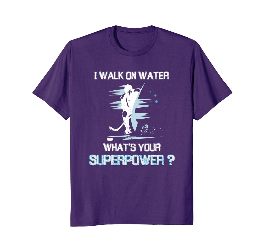 I Walk On Water What's Your Superpower T-Shirt Funny Hockey