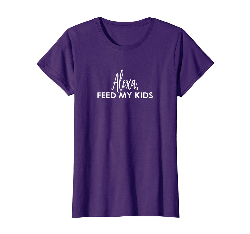 ALEXA, feed my kids funny shirt - gift idea for mom
