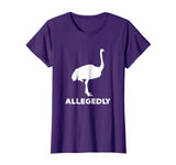 Allegedly Ostrich Flightless Bird Funny T-Shirt
