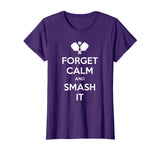 Pickleball Shirt Funny Forget Calm and Smash It T-Shirt