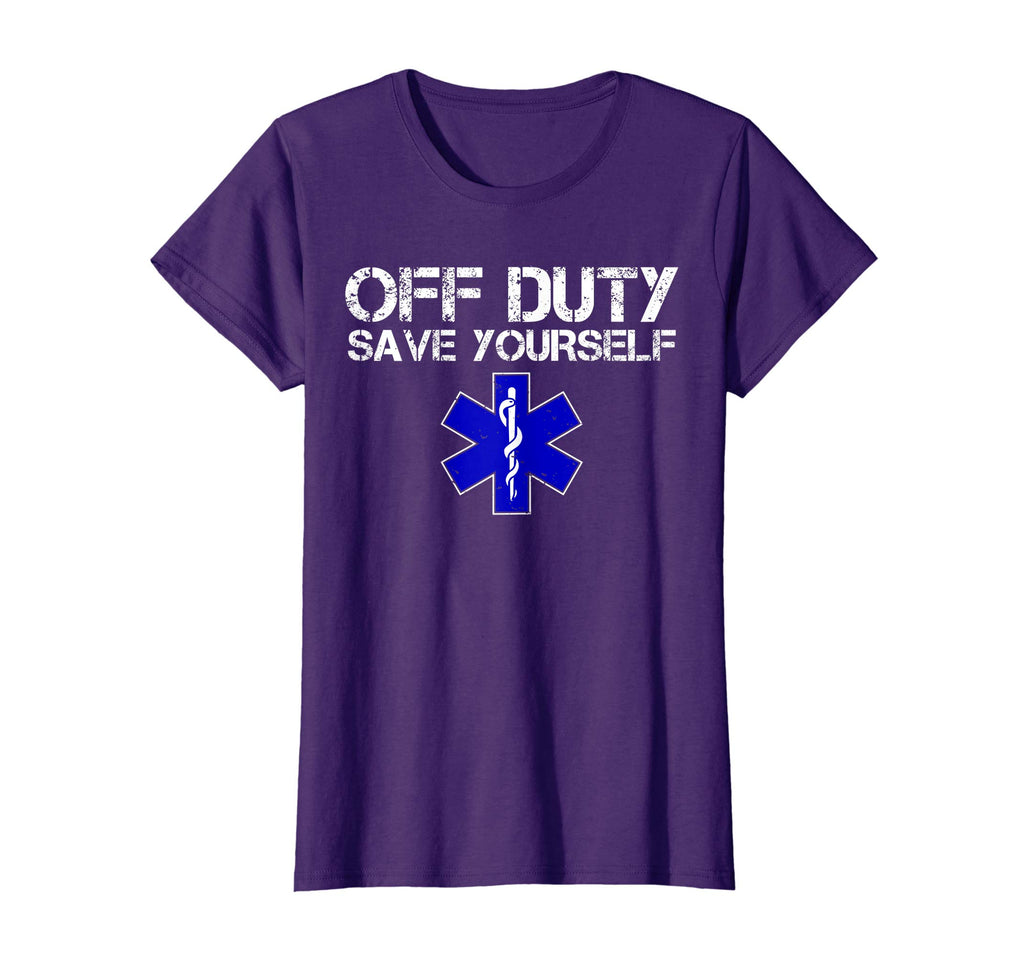 Funny EMS Shirt for EMTs - Off Duty Save Yourself