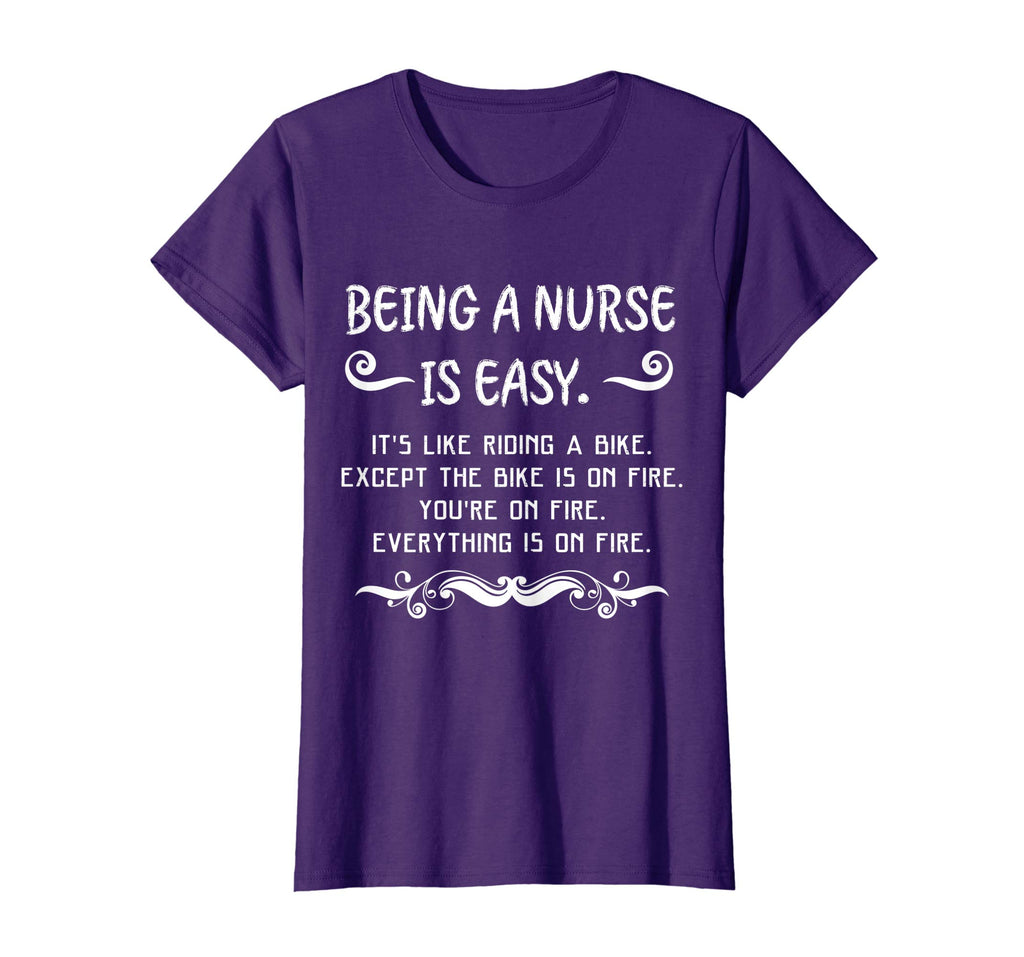 Being A Nurse is Easy On Fire Funny Sarcastic T shirt