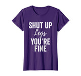 Shut Up Legs T-Shirt Funny Shirts for Work Out Exercise