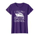 Im On Cruise Control Cruise Boating Saying Funny Shirt