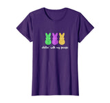 Chillin' With My Peeps Funny Easter T Shirt