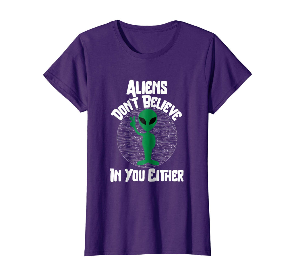 Aliens Don't Believe In You Either Funny Alien T-Shirt