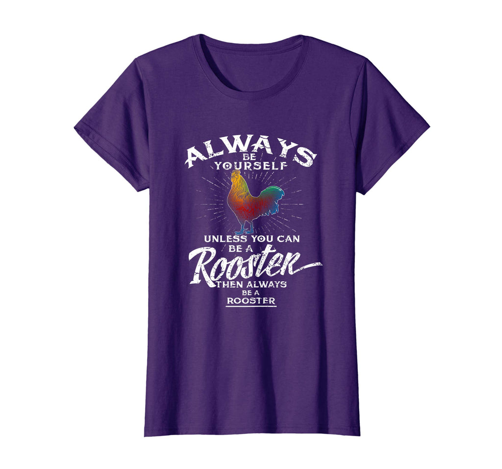 Always Be Yourself Be A Rooster Cute Cockerel Funny Tee