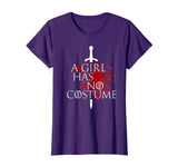A GIRL HAS NO COSTUME T-Shirt - Funny Halloween Gift