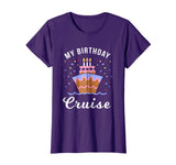 My Birthday Cruise Shirt - Funny Cruise Shirts Gift