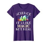 Science Its Like Magic But Real Funny Science Teacher Shirt