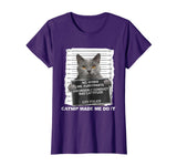 Catnip Made Me Do It Cat Tshirt Funny Cat Tee
