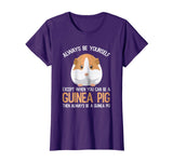 Always Be a Guinea Pig Funny T-Shirt Gift