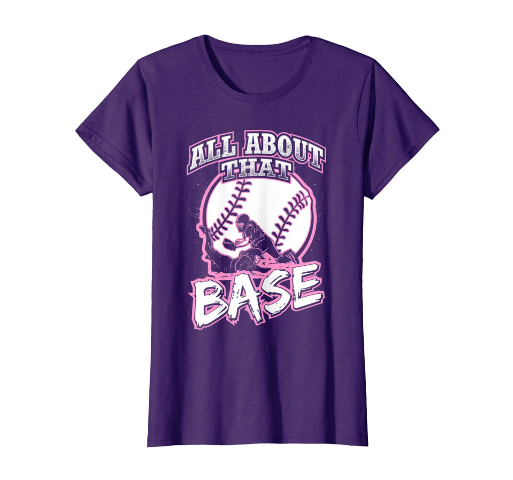 All About That Base Funny Softball Shirt