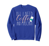 All I Need Is Coffee and Mascara Shirt - Funny Quote T-Shirt