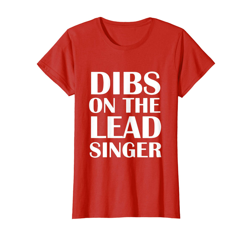 Womens Dibs On The Lead Singer Shirt Funny Groupie Tee