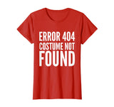 404 Error - Costume Not Found - Funny T-Shirt Halloween