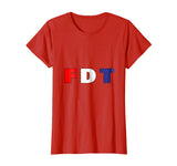&quot;FDT&quot;F Donald Trump, Anti-Trump Funny Political T-Shirt