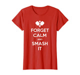 Pickleball Shirt Funny Forget Calm and Smash It T-Shirt