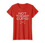 Anti Valentine's Day T-Shirt Not Today Cupid Anti-Love Funny