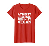 Atheist Liberal Feminist Vegan Funny Plant-Based T-Shirt