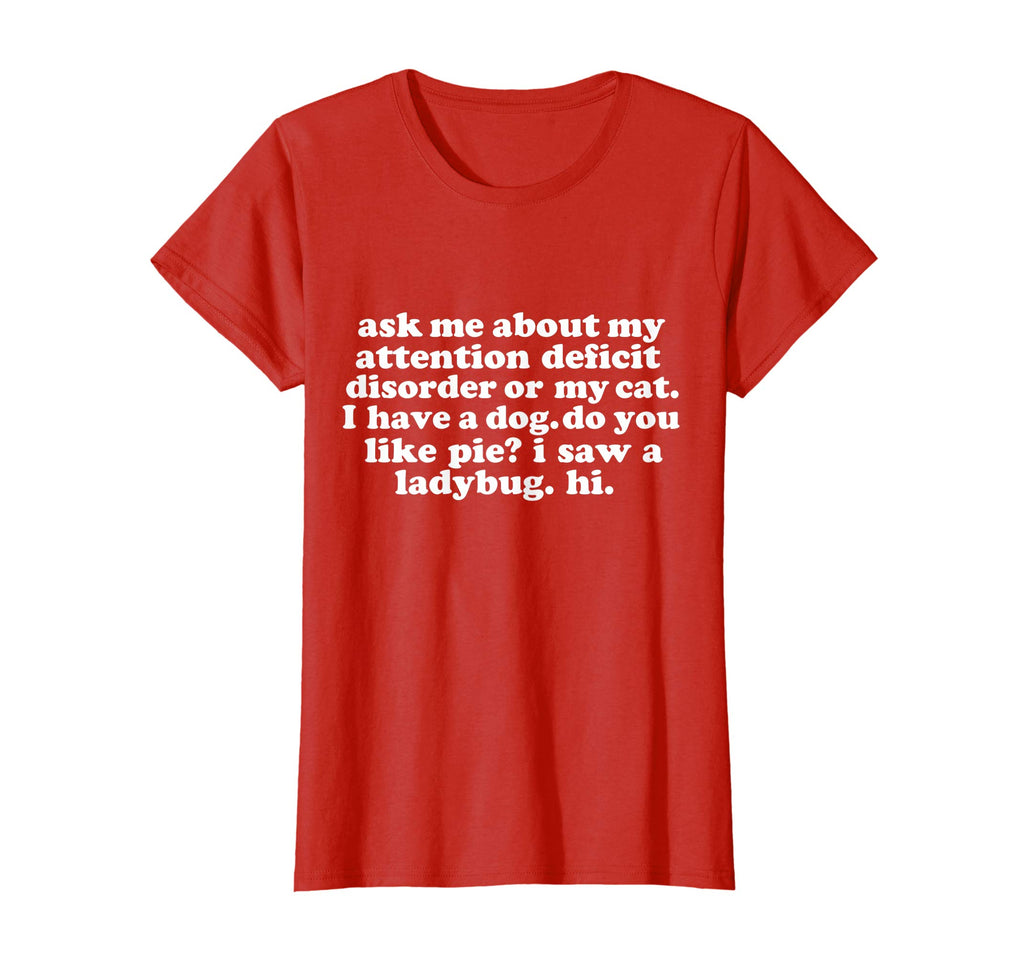 Ask Me About My Attention Deficit Disorder Funny T-shirt ADD