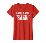 Knock knock who's there doctor T Shirt Funny jokes gift tee