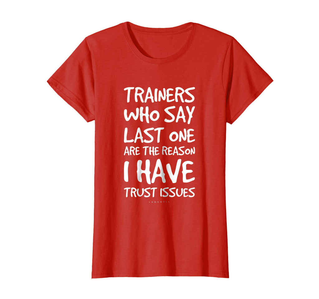 Trainers Who Say Last One Funny Gym T Shirts. Gym Lover Gift