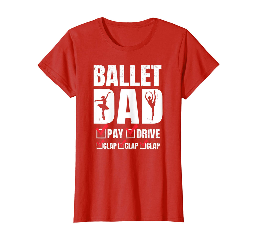 Ballet Dad Tshirt - Funny Pay Drive Clap Father's Day Gift