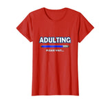 Adulting Please Wait T-Shirt - 18th Birthday Gifts Funny