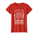 Awesome Welders Have Beards Shirt | Funny Proud Welder Gift