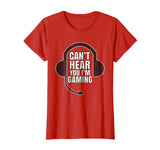 Can't Hear You I'm Gaming Funny Gamer T-Shirt