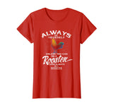 Always Be Yourself Be A Rooster Cute Cockerel Funny Tee