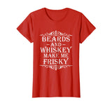 Beards and Whiskey Make Me Frisky Funny Drinking Tshirt
