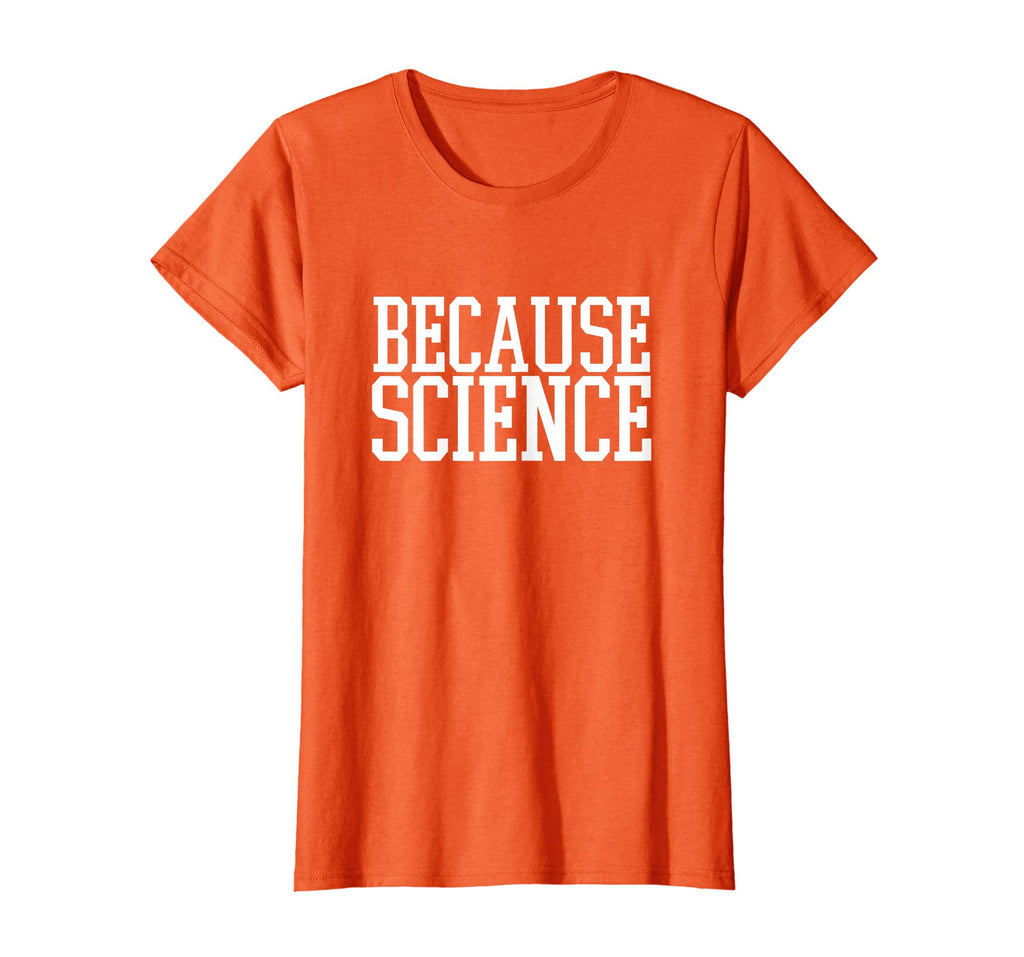 Because Science T-Shirt funny saying mens and women shirt