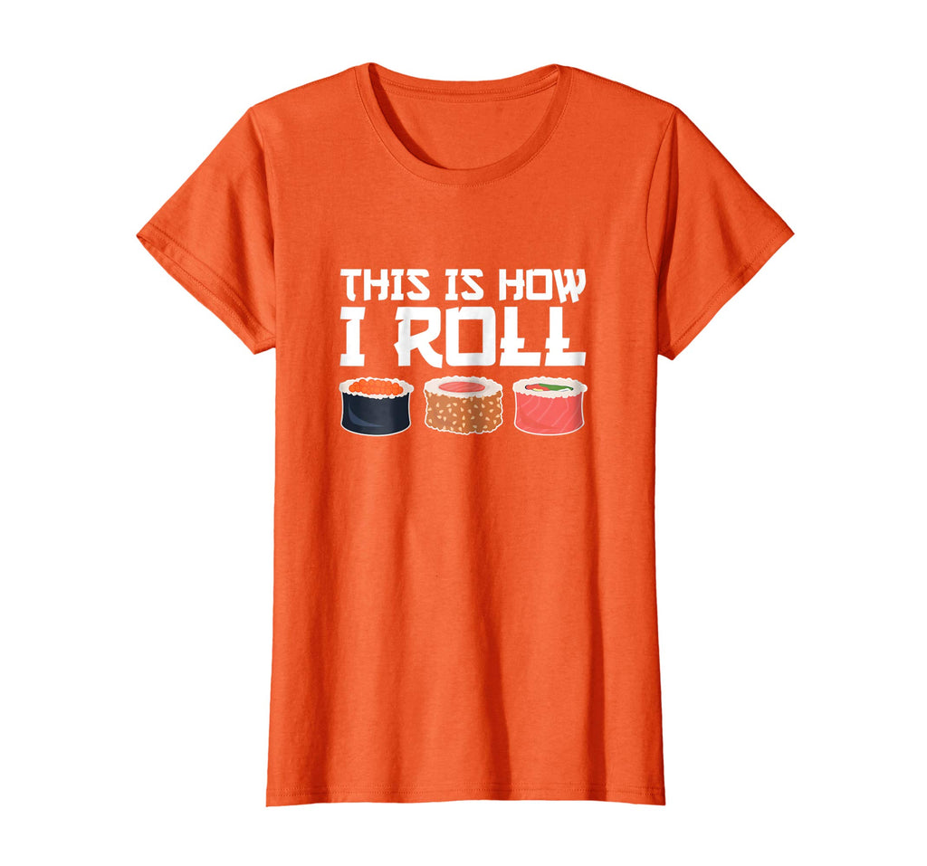 This Is How I Roll Sushi Chef Funny Sushi Lover Tshirt