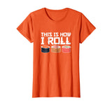 This Is How I Roll Sushi Chef Funny Sushi Lover Tshirt