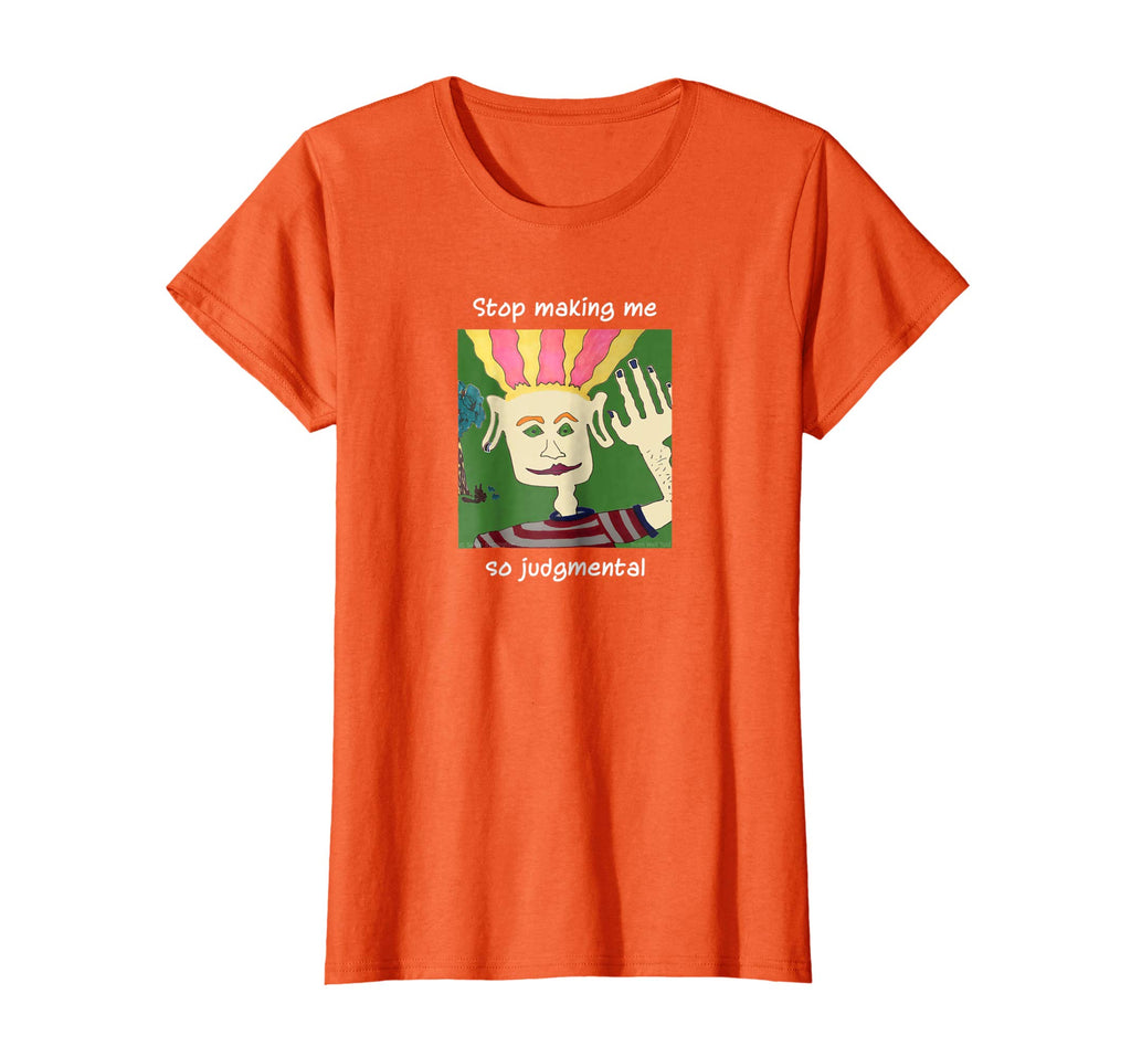&quot;Stop making me so judgmental&quot; funny, ironic, orange T-shirt