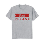 Bent Sentiments Butch Please T Shirt red lesbian Gay funny