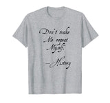 Don't make me repeat myself History Funny Nerdy Geek T-shirt