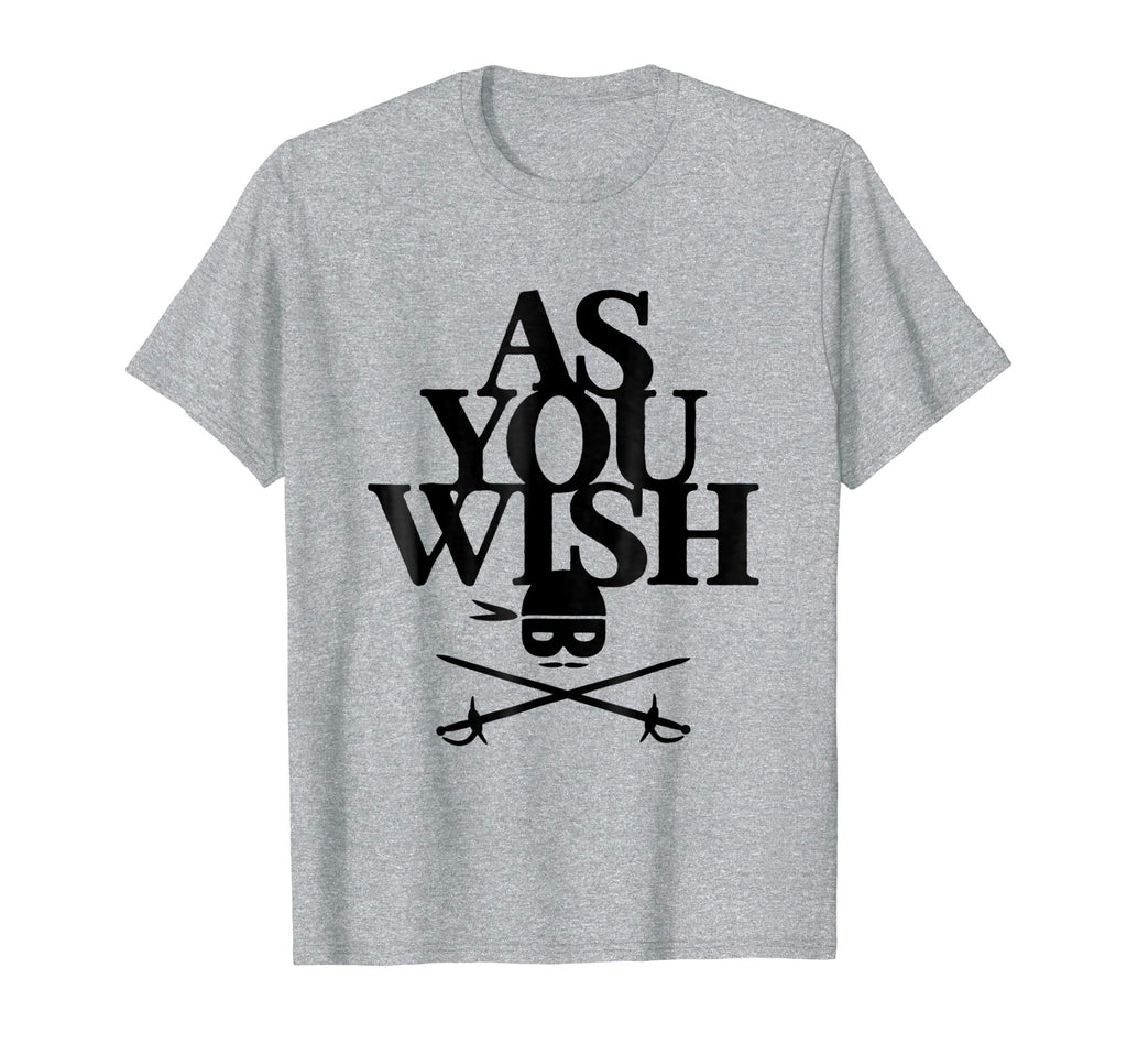 AS YOU WISH Funny T-Shirt