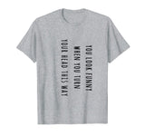 &quot;You look funny&quot; Rotate Head Prank Funny T-Shirt