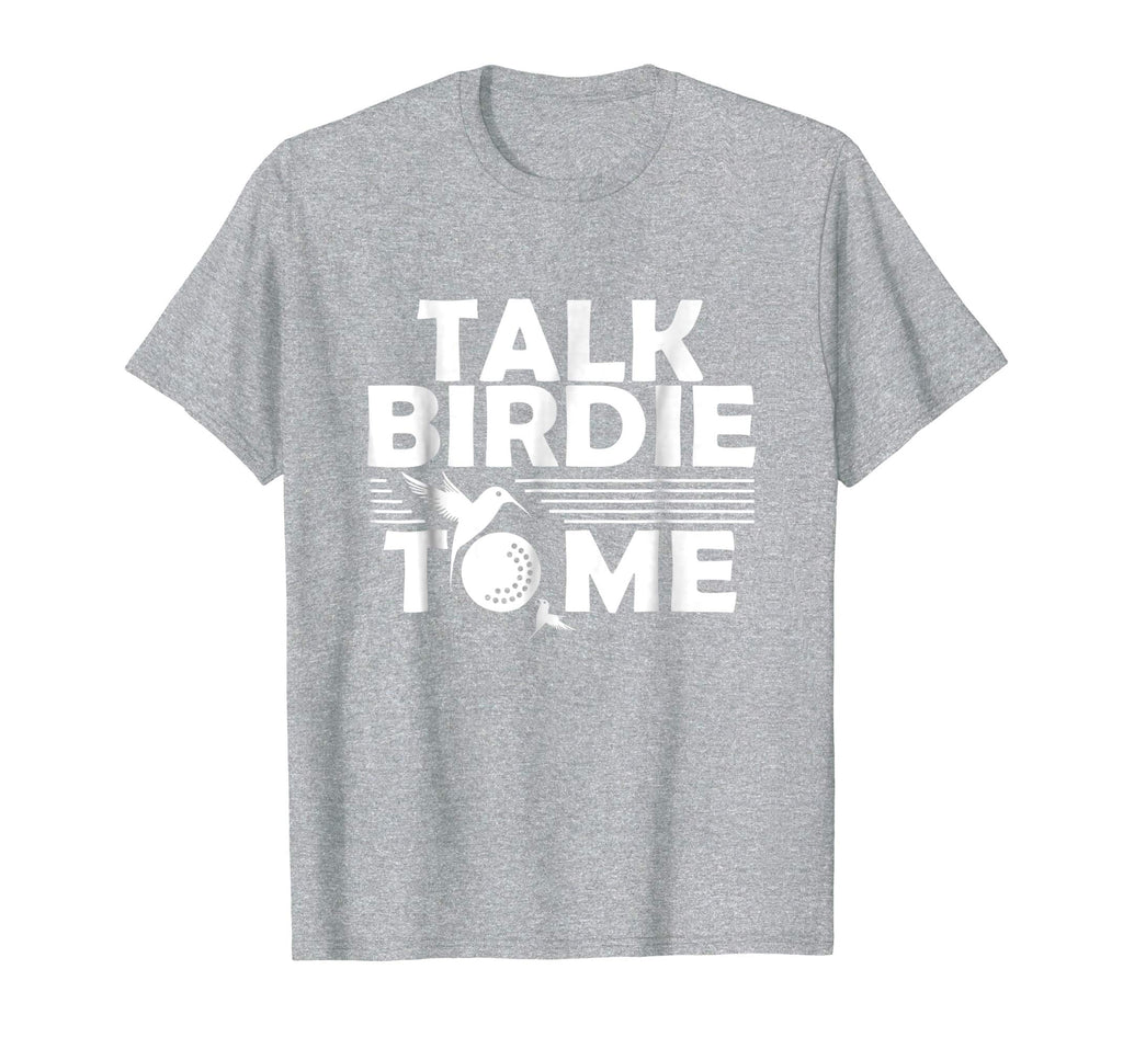 Funny Golf T-Shirt | Talk Birdie To Me | Golfer Gifts